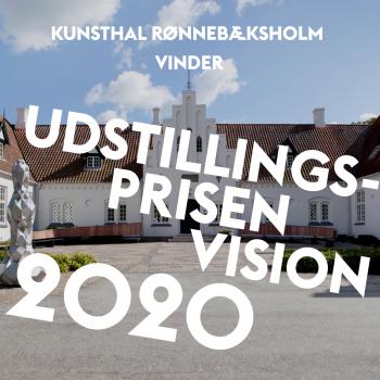 Kunsthal Rønnebæksholm vinder Udstillingsprisen Vision 2020 med udstillingsidéen Soil. Sickness. Society.